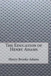 Cover Art for 9781977598035, The Education of Henry Adams by Henry Brooks Adams