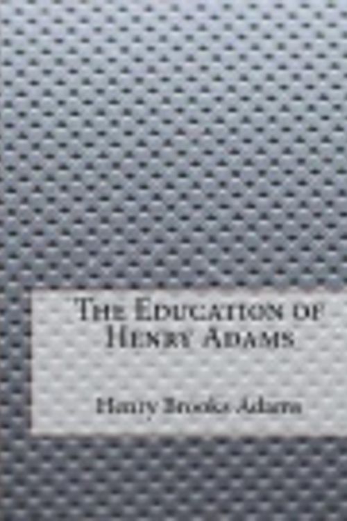 Cover Art for 9781977598035, The Education of Henry Adams by Henry Brooks Adams