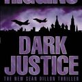 Cover Art for 9780007127214, Dark Justice by Jack Higgins