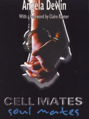 Cover Art for 9781872870236, Cell Mates/Soul Mates: Stories of Prison Relationships by Angela Devlin