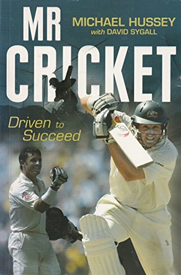 Cover Art for 9781740665421, Mr. Cricket by Michael Hussey, David Sygall