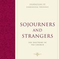 Cover Art for 9781433536038, Sojourners and Strangers by Gregg R Allison