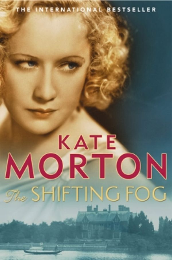 Cover Art for 9781741761856, The Shifting Fog by Kate Morton