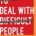 Cover Art for 9781522642732, How to Deal with Difficult People: Smart Tactics for Overcoming the Problem People in Your Life by Gill Hasson