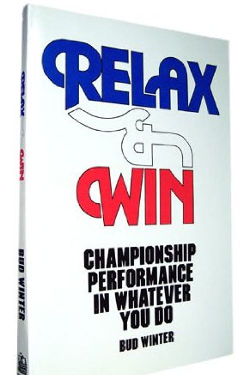 Cover Art for 9780498025419, Relax & Win by Lloyd Bud Winter