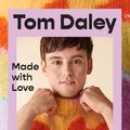 Cover Art for 9780008546830, Made with Love by Tom Daley