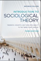 Cover Art for 9781119410911, Introduction to Sociological Theory: Theorists, Concepts, and their Applicability to the Twenty-First Century by Michele Dillon