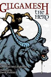 Cover Art for 9780802852625, Gilgamesh the Hero by Geraldine McCaughrean