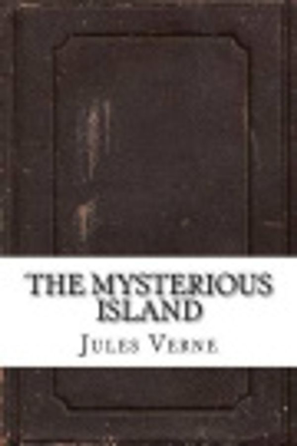 Cover Art for 9781535443418, The Mysterious Island by Jules Verne