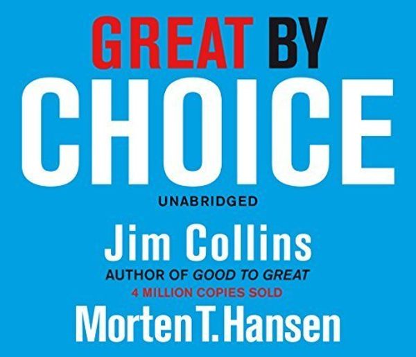 Cover Art for B00HK3J4SE, Great by Choice: Uncertainty, Chaos and Luck - Why Some Thrive Despite Them All by Jim Collins (2011-12-01) by Jim Collins;Morten T. Hansen