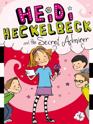 Cover Art for 9781442441767, Heidi Heckelbeck and the Secret Admirer by Wanda Coven