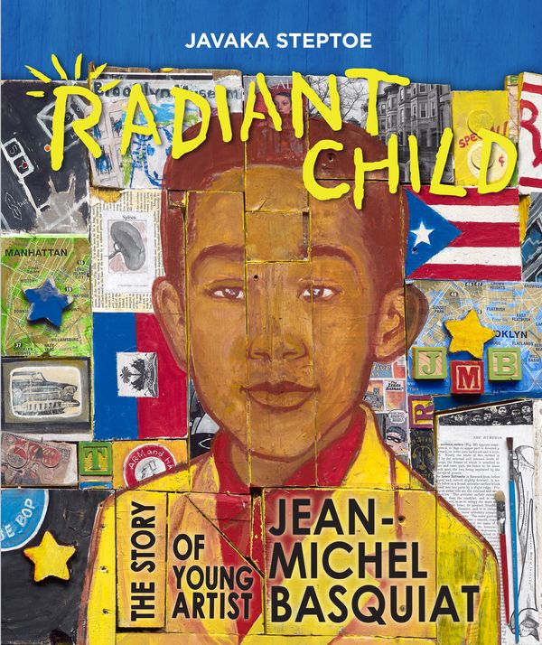 Cover Art for 9780316213882, Radiant Child: The Story of Young Artist Jean-Michel Basquiat by Javaka Steptoe