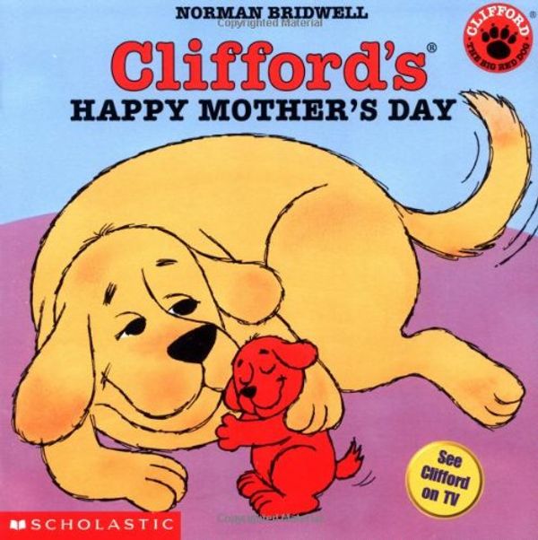 Cover Art for 9780439222297, Clifford's Happy Mother's Day by Norman Bridwell