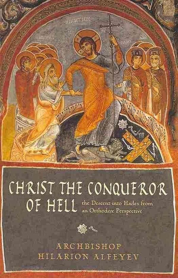 Cover Art for 9780881410617, Christ the Conqueror of Hell by Metropolitan Hilarion Alfeyev