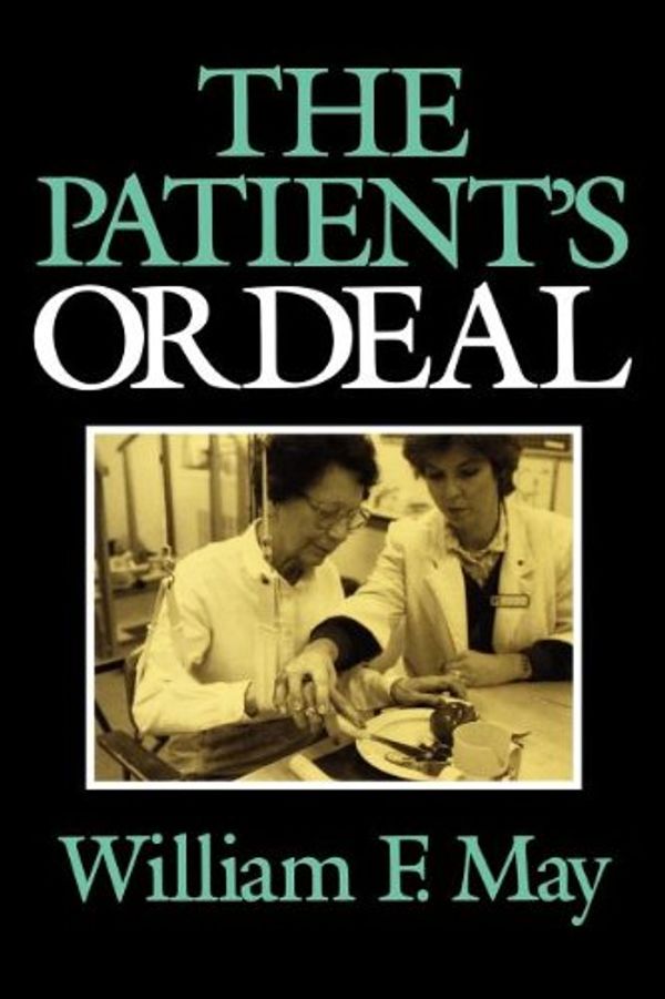 Cover Art for 9780253208705, The Patient's Ordeal by William F. May