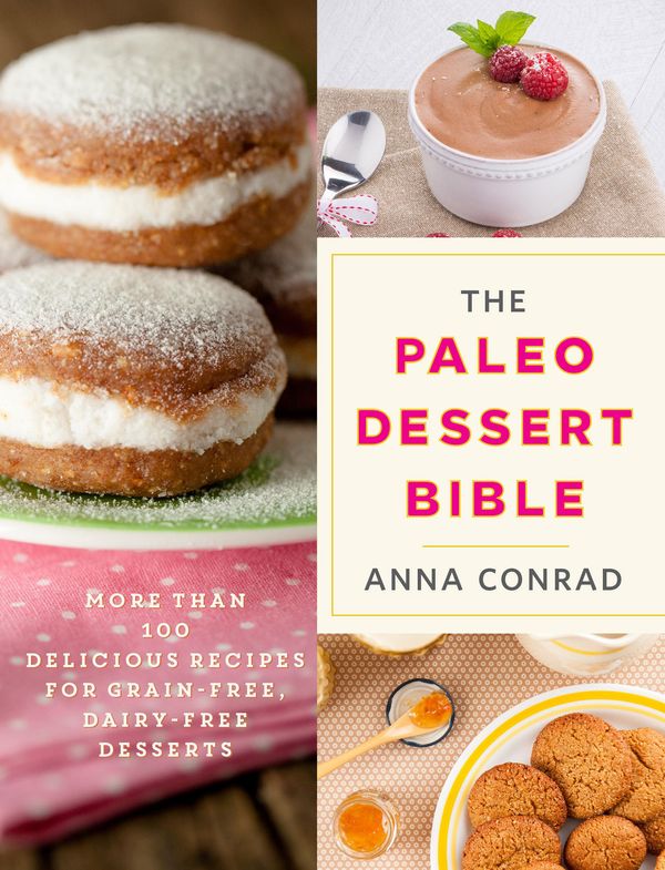 Cover Art for 9781510714724, The Paleo Dessert Bible by Anna Conrad