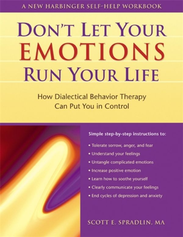 Cover Art for 9781572243095, Don't Let Your Emotions Run Your Life by Scott E. Spradlin