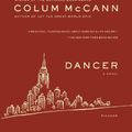 Cover Art for 9780312423186, Dancer by Colum McCann