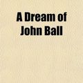 Cover Art for 9781459013889, A Dream of John Ball by William Morris