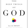 Cover Art for B00IFG1TTW, The Deep Things of God: How the Trinity Changes Everything by Fred Sanders