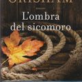 Cover Art for 9788804643067, L'ombra del sicomoro by John Grisham