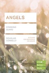 Cover Art for 9781783597888, Angels (Lifebuilder Study Guides): Standing Guard (Lifebuilder Bible Study Guides) by Douglas Connelly