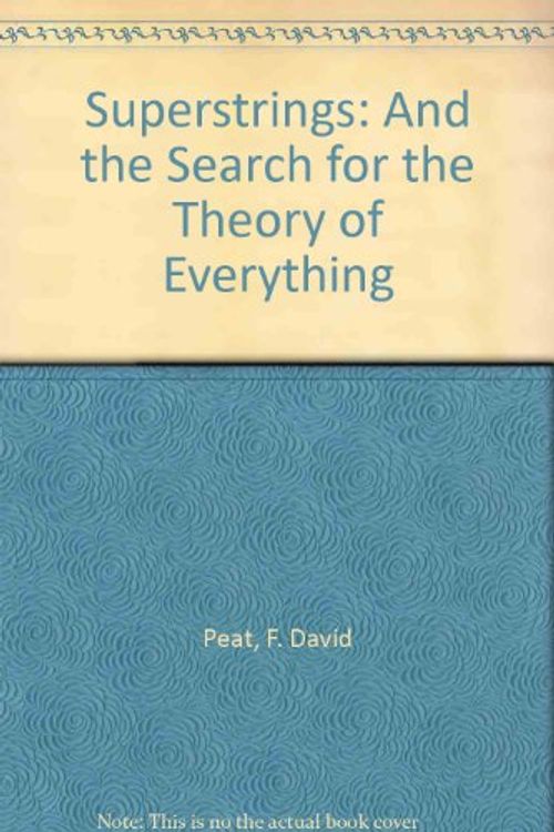 Cover Art for 9780356188423, Superstrings and the Search for the Theory of Everything by F. David Peat