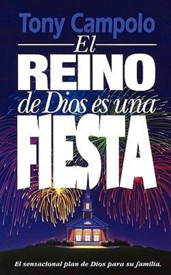 Cover Art for 9780881131819, EL Reino De Dios Es Una by Tony Campolo