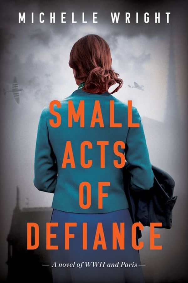 Cover Art for 9780063223899, Small Acts of Defiance by Michelle Wright