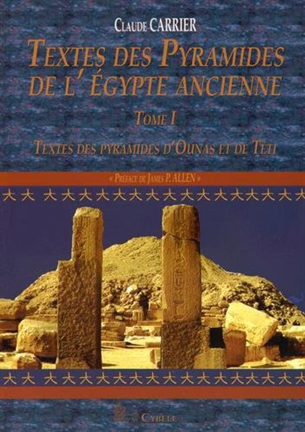 Cover Art for 9782915840100, Textes Des Pyramides de L'Egypte Ancienne, Tome I by C Carrier