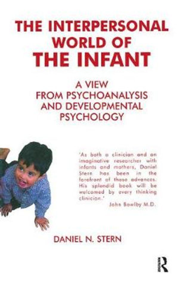 Cover Art for 9780367328085, The Interpersonal World of the Infant: A View from Psychoanalysis and Developmental Psychology by Daniel N. Stern