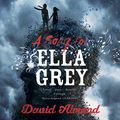 Cover Art for B01IIJICBS, A Song for Ella Grey by David Almond