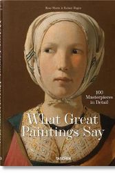 Cover Art for 9783836577496, What Great Paintings Say. 100 Masterpieces in Detail by Rainer &-Hagen