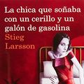 Cover Art for 9786070705977, La Chica Que Sonaba Con un Cerillo y un Galon de Gasolina by Stieg Larsson