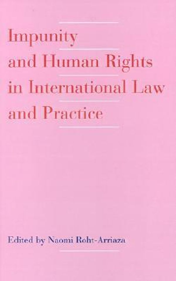 Cover Art for 9780195081367, Impunity and Human Rights in International Law and Practice by Naomi Roht-Arriaza