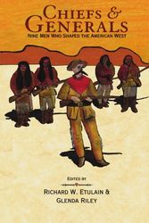 Cover Art for 9781555914622, Chiefs & Generals  : Nine Men Who Shaped the American West (Notable Westerners) by Glenda Riley (Edited by) and Richard W Etulain (Edited by)