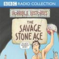 Cover Art for 9780563523031, Horrible Histories: The Savage Stone Age (BBC Radio Collection) (Audio Cassette) by Terry Deary