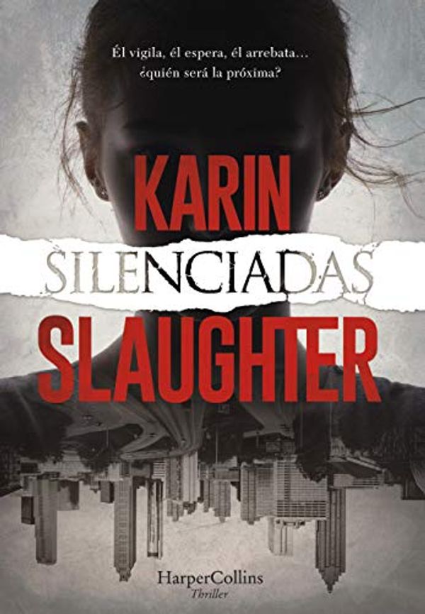 Cover Art for 9788491396154, Silenciadas (Spanish Edition) by Karin Slaughter