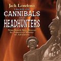 Cover Art for 9780826337917, Jack London's Tales of Cannibals and Headhunters by Jack London