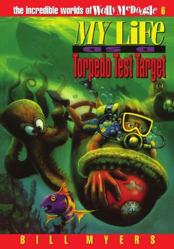 Cover Art for 9780849935381, My Life as a Torpedo Test Target by Bill Myers