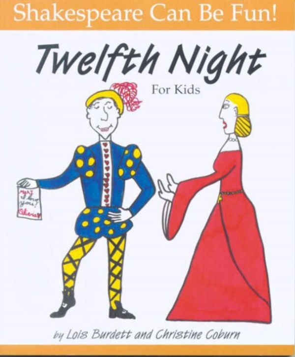Cover Art for 9780887532337, Twelfth Night" for Kids by Lois Burdett, Christine Coburn