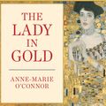 Cover Art for 9781452680569, The Lady in Gold by Anne-Marie O'Connor