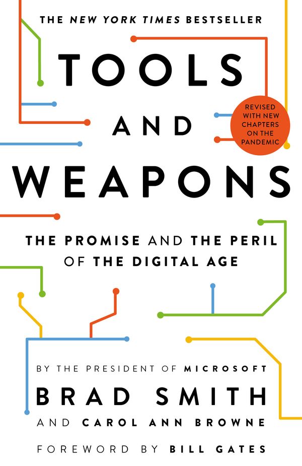 Cover Art for 9781529351583, Tools and Weapons: The Promise and The Peril of the Digital Age by Brad Smith, Carol Ann Browne