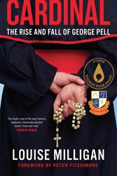 Cover Art for 9780522874600, CardinalThe Rise and Fall of George Pell by Louise Milligan