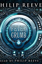 Cover Art for B00NPBCSLA, Fever Crumb by Philip Reeve