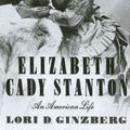 Cover Art for 9780374532390, Elizabeth Cady Stanton by Lori D. Ginzberg