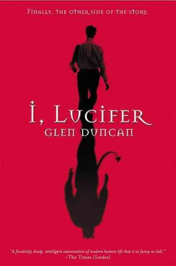 Cover Art for 9780802140142, I, Lucifer by Glen Duncan