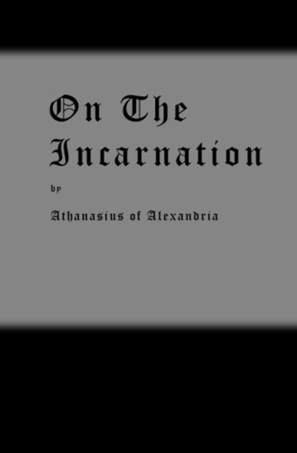 Cover Art for 9781636000077, On the Incarnation: Saint Athanasius by Athanasius