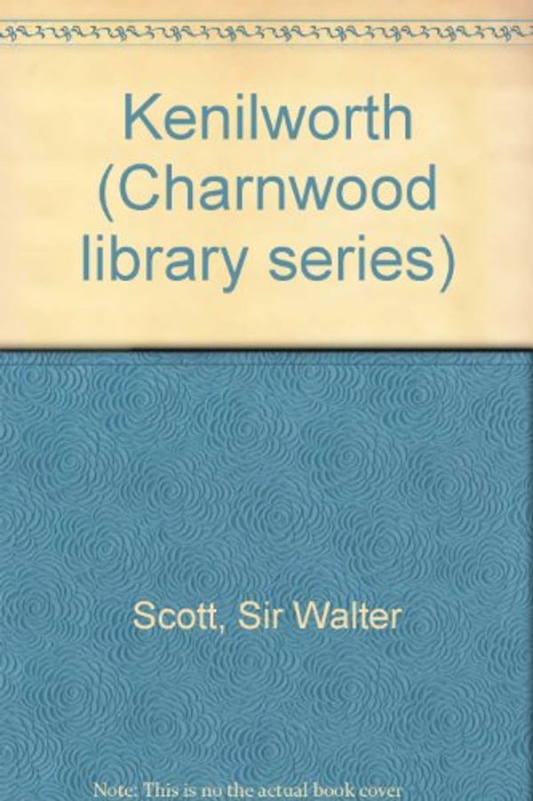 Cover Art for 9780708980286, Kenilworth by Sir Walter Scott