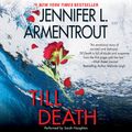 Cover Art for 9780062643438, Till Death by Jennifer Armentrout